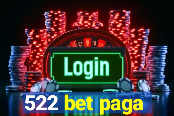 522 bet paga